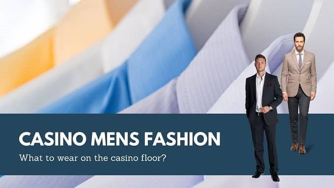 Fashion Casino Trends: What should you wear on the casino floor?