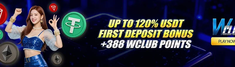 Up To 120% USDT First Deposit Bonus + 388 WClub Points!