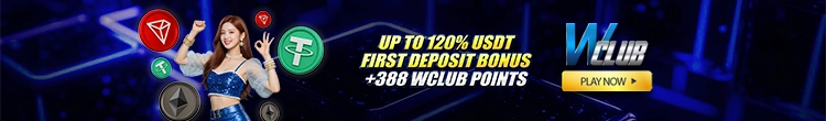 Up To 120% USDT First Deposit Bonus + 388 WClub Points!