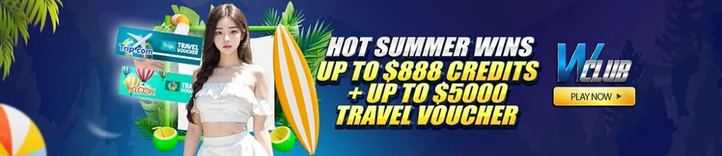 Hot Summer Wins Up To $888 Credits + Up to $5000 Travel Voucher!