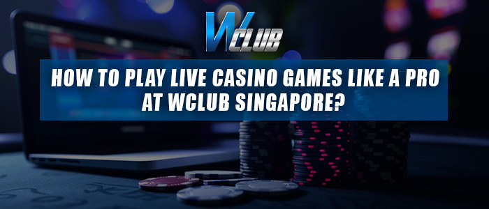 wclub888 live casino guide