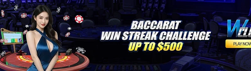 Baccarat Win Streak Challenge Up To $500 At WClub!
