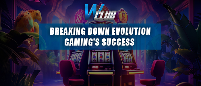 Evolution Gaming Success