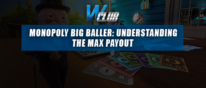Monopoly Big Baller Max Payout Guide