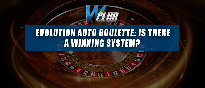 Evolution Gaming Auto Roulette Betting Systems