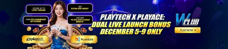 Playtech x PlayAce Dual Live Launch Bonus at WClub!