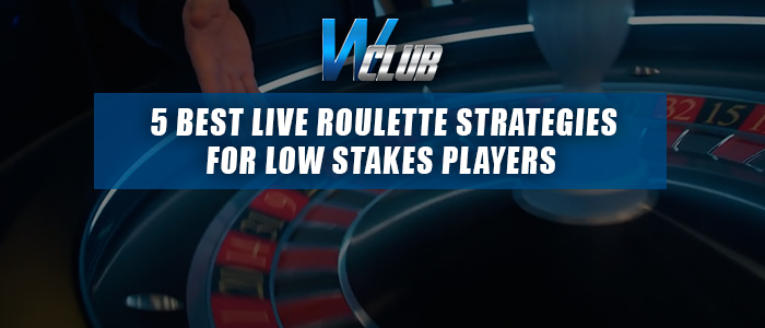 wclub low stakes betting strategies