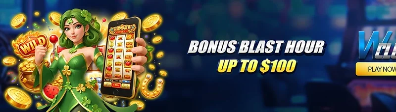 Bonus Blast Hour Up to $100 at WClub!