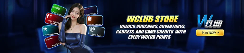 Wclub Store: Unlock Vouchers, Gadgets and Game Credit with Wclub Points!