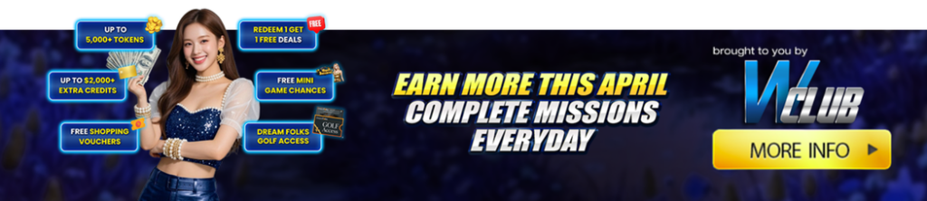 Earn More This April: Complete Missions Everyday At WClub!