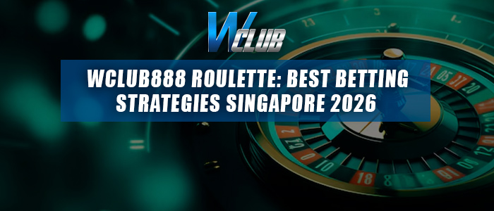 Wclub888 online roulette strategies