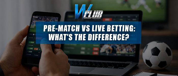 A banner titled "PRE-MATCH VS LIVE BETTING: WHAT'S THE DIFFERENCE?" with the blue WClub logo above a blurred background showing a punter holding a smartphone next to an open laptop displaying live sports betting odds and a soccer ball on a wooden desk.