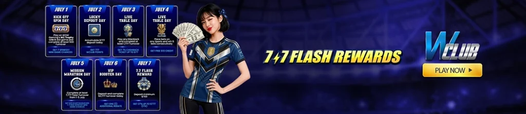 7.7 Flash Rewards at WClub!