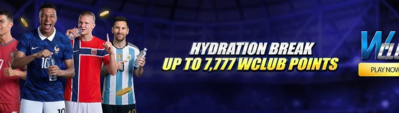 Hydration Break Up to 7,777 WClub Points!
