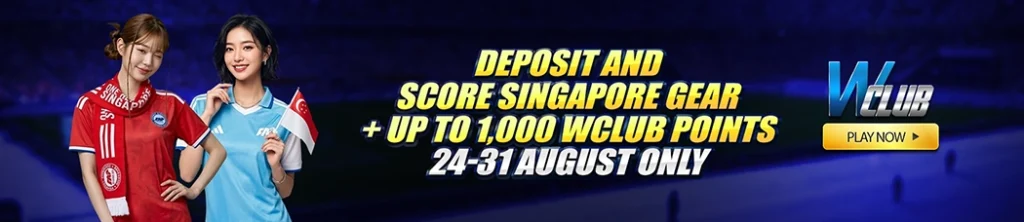 Deposit and Score Singapore Gear + Up to 1,000 WClub Points!