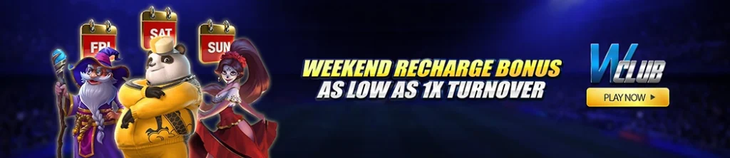 Weekend Recharge, As Low As X1 Turnover at WClub!